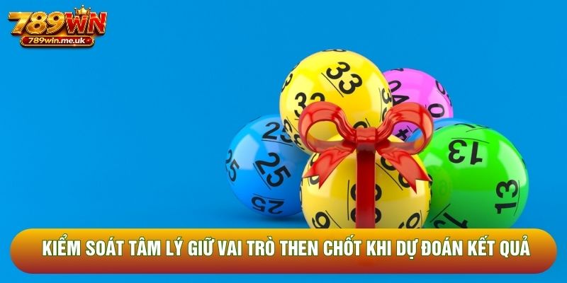 Kiểm soát tâm lý giữ vai trò then chốt khi dự đoán kết quả Kiểm soát tâm lý giữ vai trò then chốt khi dự đoán kết quả