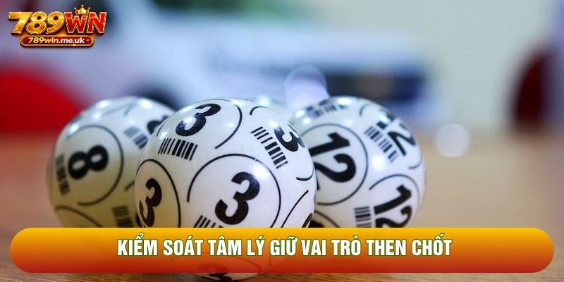 Kiểm soát tâm lý giữ vai trò then chốt
