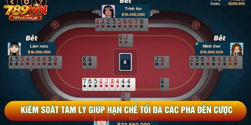 Kiểm soát tâm lý giúp hạn chế tối đa các pha đền cược
