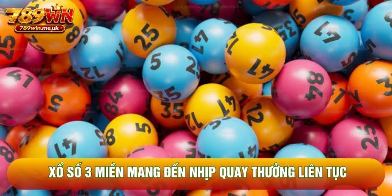 Xổ số 3 miền mang đến nhịp quay thưởng liên tục Xổ số 3 miền mang đến nhịp quay thưởng liên tục